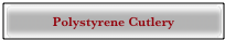 Polystyrene Cutlery
