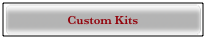 Custom Kits